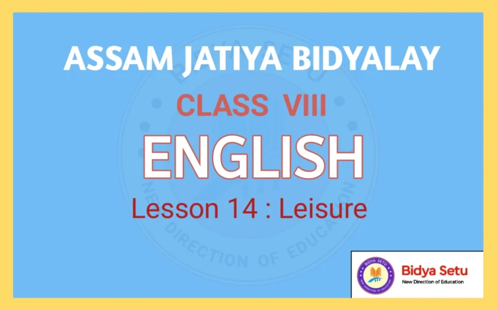 Assam Jatiya Bidyalay Class 8 English Lesson 14