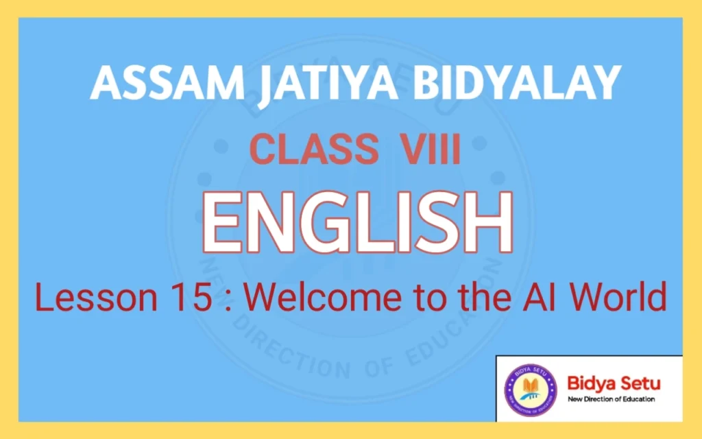 Assam Jatiya Bidyalay Class 8 English Lesson 15